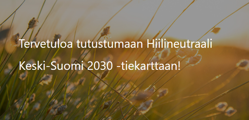 Welcome to visit Carbon Neutral Central Finland by 2030 Roadmap 